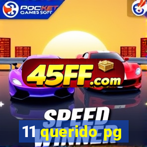 11 querido pg